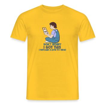 How-To Video Expert: Don't Worry I Got This - Men's T-Shirt - yellow - Front - AI Model Male 178 dark (178cm)