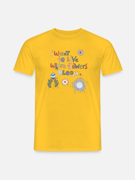 wo Blumen blühen will ich leben - Männer T-Shirt - Gelb