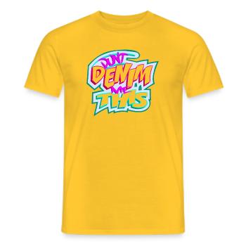 Don't Denim Me This - Men's T-Shirt - yellow - Front - AI Model Male 178 dark (178cm)