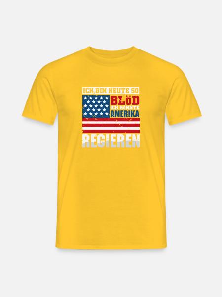 Ich bin heute so blöd ich könnte Amerika regieren - Männer T-Shirt - Gelb