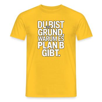 You're the reason there's a plan B - Men's T-Shirt - yellow - Front - AI Model Male 178 dark (178cm)