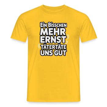 A little more serious offenders would be good for us - Men's T-Shirt - yellow - Front - AI Model Male 178 dark (178cm)
