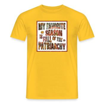 My favorite season is Fall of the Patriarchy - Men's T-Shirt - yellow - Front - AI Model Male 178 dark (178cm)
