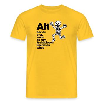 YOU ARE ONLY OLD, ARCHAEOLOGIST. PENSIONERS. FUNNY FUN - Men's T-Shirt - yellow - Front - AI Model Male 178 dark (178cm)