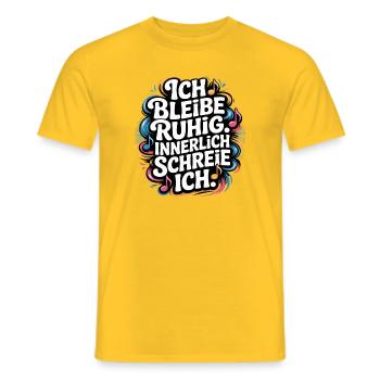 Ich bleibe ruhig innerlich schreie ich - Männer T-Shirt - Gelb - Vorne - AI Model Male 178 dark (178cm)