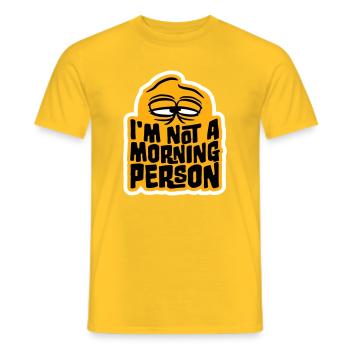 I'm Not A Morning Person Lustig Müde Morgenmuffel - Men's T-Shirt - yellow - Front - AI Model Male 178 dark (178cm)