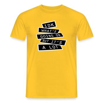 Je ne sais pas ce qui se passe mais c’est vraiment dépassé - T-shirt homme - jaune - Devant - AI Model Male 178 dark (178cm)