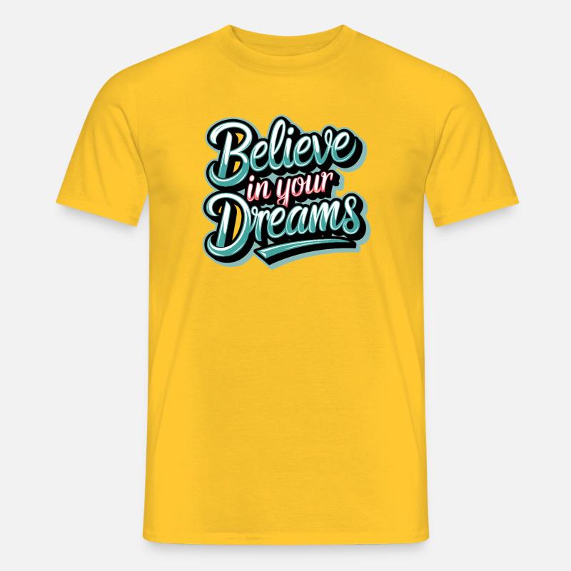 Glaube an deine Träume - Männer T-Shirt - Gelb