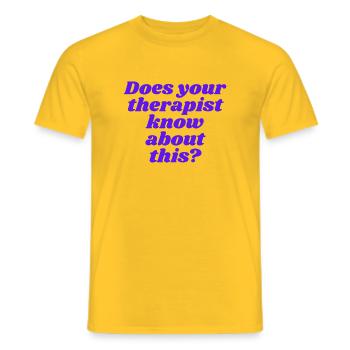 Does your therapist know about this? - Männer T-Shirt - Gelb - Vorne - AI Model Male 178 dark (178cm)