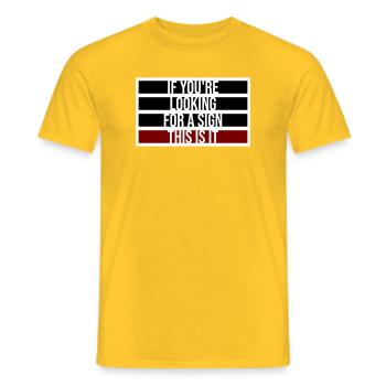 If You're Looking For A Sign This Is It Lustig - Men's T-Shirt - yellow - Front - AI Model Male 178 dark (178cm)