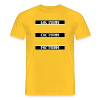 Be Kind To Your Mind Lustig Psychisch Gesund Logo - Männer T-Shirt - Gelb - Vorne - AI Model Male 178 dark (178cm)