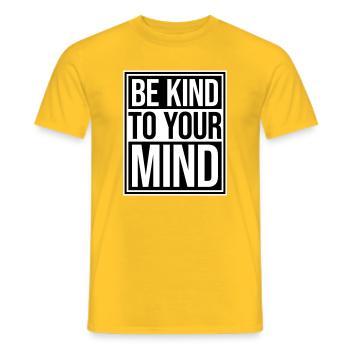 Be Kind To Your Mind Lustig Psychisch Gesund Logo - Männer T-Shirt - Gelb - Vorne - AI Model Male 178 dark (178cm)