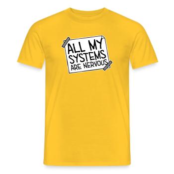 All My Systems Are Nervous Lustig Angst Nerd Logo - Männer T-Shirt - Gelb - Vorne - AI Model Male 178 dark (178cm)