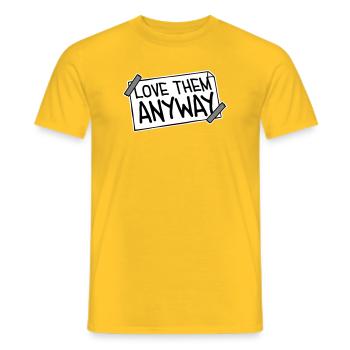 Love Them Anyway Inspirierend Bedingungslose Liebe - Männer T-Shirt - Gelb - Vorne - AI Model Male 178 dark (178cm)