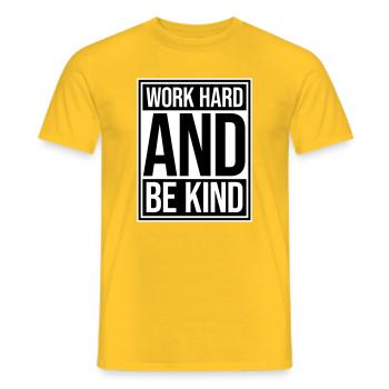 Work Hard And Be Kind Inspirierend Fleiß Güte Logo - Männer T-Shirt - Gelb - Vorne - AI Model Male 178 dark (178cm)