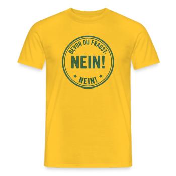 Bevor Du fragst Nein! - Männer T-Shirt - Gelb - Vorne - AI Model Male 178 dark (178cm)