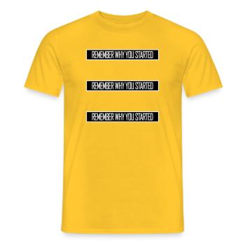 Always Remember Why You Started Motivation Saying - Men's T-Shirt - yellow - Front - AI Model Male 178 dark (178cm)