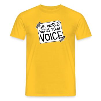 Die Welt Braucht Deine Stimme Inspirierend Zitat - Männer T-Shirt - Gelb - Vorne - AI Model Male 178 dark (178cm)