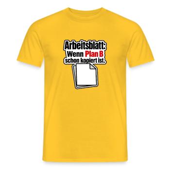 Arbeitsblatt Plan B schon kopiert Lehrer Humor - Men's T-Shirt - yellow - Front - AI Model Male 178 dark (178cm)