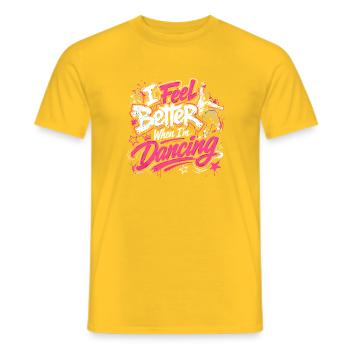 I Feel Better When Im Dancing Tanzliebe Tanzmusik - Männer T-Shirt - Gelb - Vorne - AI Model Male 178 dark (178cm)