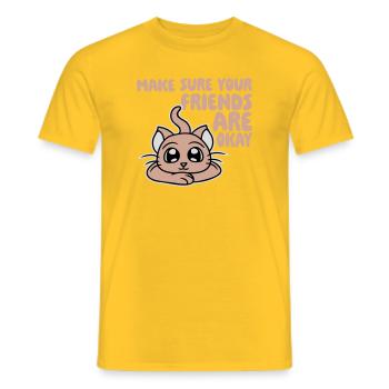 Make Sure Your Friends Are Okay Katze Kätzchen Süß - Männer T-Shirt - Gelb - Vorne - AI Model Male 178 dark (178cm)