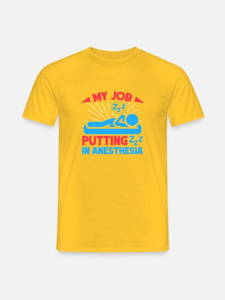 Anesthesiologist My Job Anesthesia - Men's T-Shirt - yellow