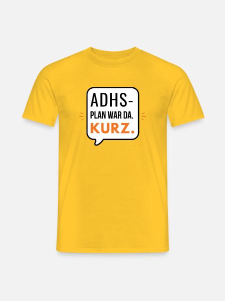 ADHS – Plan war da. Kurz. - Männer T-Shirt - Gelb