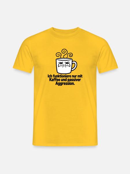 Kaffee und passive Aggression - Männer T-Shirt - Gelb