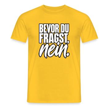 Bevor Du Fragst Nein Spruch Lustig fun  - Männer T-Shirt - Gelb - Vorne - AI Model Male 178 dark (178cm)