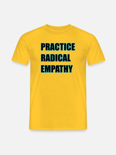 Radikale Empathie praktizieren - Männer T-Shirt - Gelb
