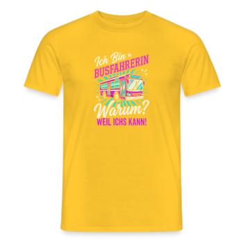 Busfahrerin Warum Weil Ich Es Kann Bus Beruf - Männer T-Shirt - Gelb - Vorne - AI Model Male 178 dark (178cm)