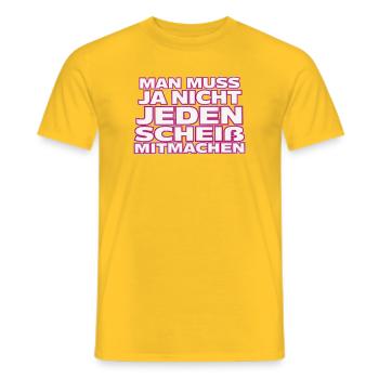 Nicht jedem Scheiß mitmachen - Männer T-Shirt - Gelb - Vorne - AI Model Male 178 dark (178cm)