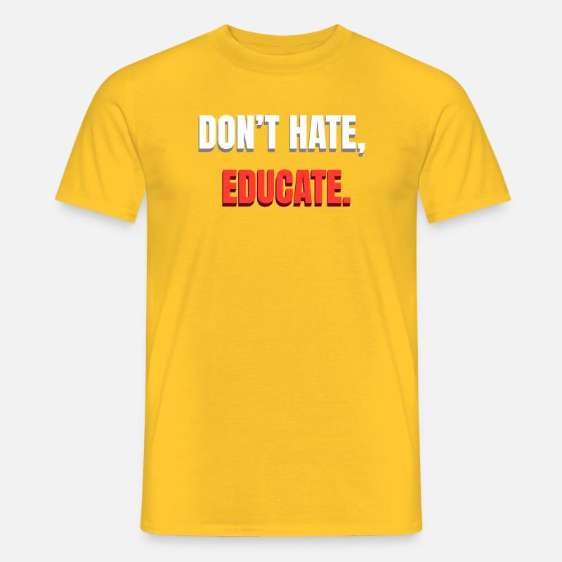 Don't Hate Educate Message - Men’s T-shirt - yellow