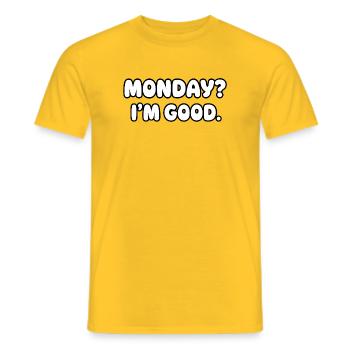 Monday? I'm fine - Men's T-Shirt - yellow - Front - AI Model Male 178 dark (178cm)