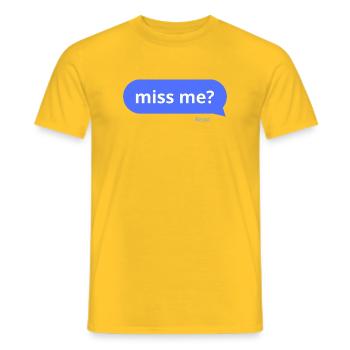 Miss me? - Men's T-Shirt - yellow - Front - AI Model Male 178 dark (178cm)