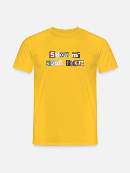 Show Me Your Feet Lösegeld - Männer T-Shirt - Gelb