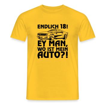 Endlich 18 Ey Mann wo ist mein Auto - Männer T-Shirt - Gelb - Vorne - AI Model Male 178 dark (178cm)