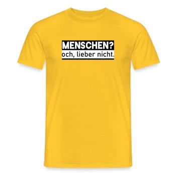 MENSCHEN? och, lieber nicht. - Männer T-Shirt - Gelb - Vorne - AI Model Male 178 dark (178cm)