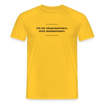 Ich bin körperbehindert, nicht denkbehindert. - Männer T-Shirt - Gelb - Vorne - AI Model Male 178 dark (178cm)