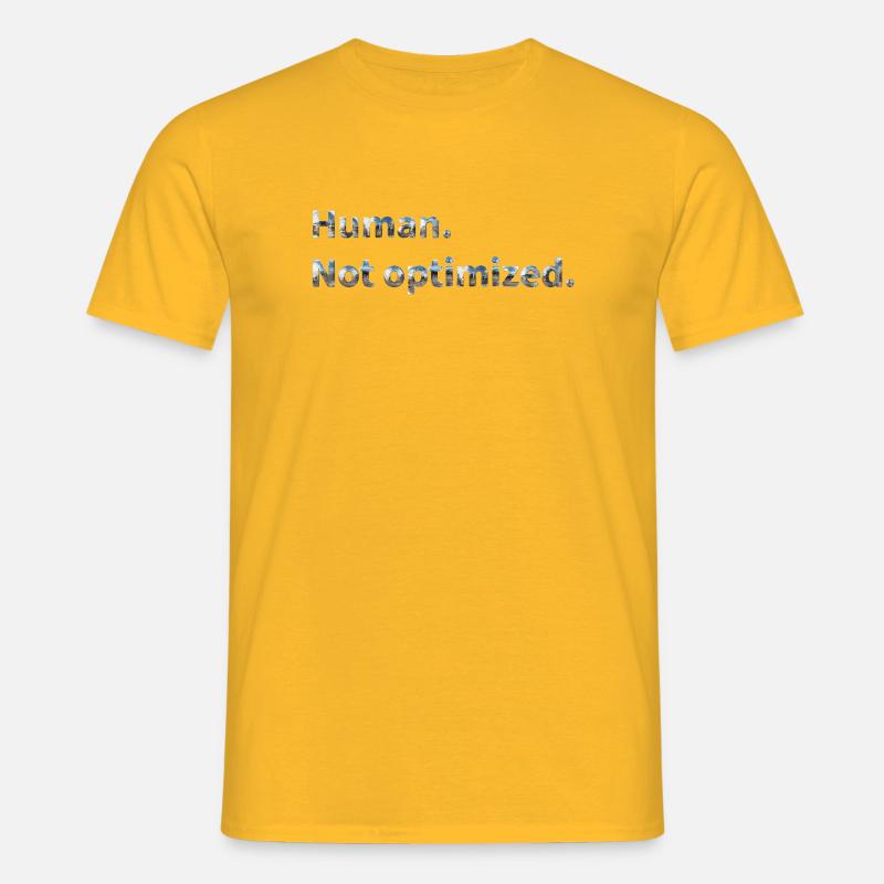 Human. Not optimized. - Männer T-Shirt - Gelb