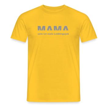 Mama Sein Ist Mein Lieblingsjob - Männer T-Shirt - Gelb - Vorne - AI Model Male 178 dark (178cm)