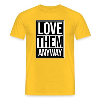 Love Them Anyway Inspirierend Bedingungslose Liebe - Männer T-Shirt - Gelb - Vorne - AI Model Male 178 dark (178cm)