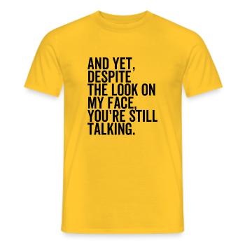Malgré The Look On My Face You’re Still Talking - T-shirt homme - jaune - Devant - AI Model Male 178 dark (178cm)