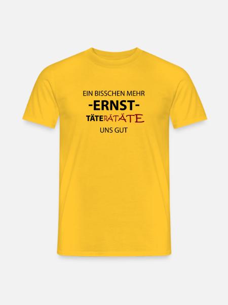 Xline - Ein bisschen mehr Ernst täterätäte uns gut - Männer T-Shirt - Gelb