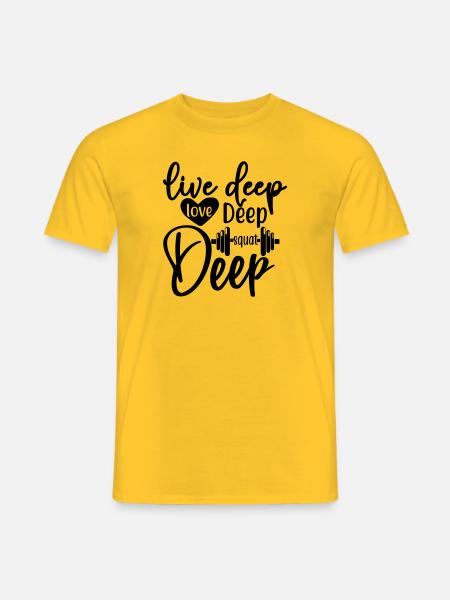 Live deep love deep squat deep - Men's T-Shirt - yellow