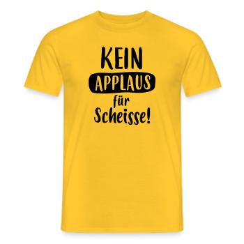 LUSTIGER SPRUCH, KEIN APPLAUS FÜR SCHEISSE! - Männer T-Shirt - Gelb - Vorne - AI Model Male 178 dark (178cm)