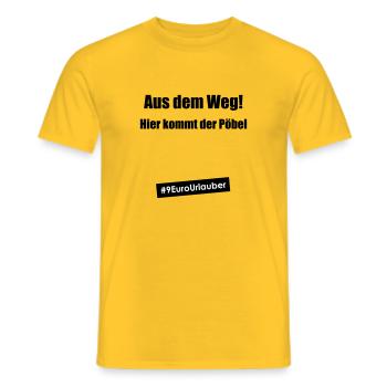 Aus dem Weg, hier kommt der Pöbel - #9EuroUrlauber - Männer T-Shirt - Gelb - Vorne - AI Model Male 178 dark (178cm)