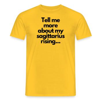 Tell me more about my sagittarius rising... - Männer T-Shirt - Gelb - Vorne - AI Model Male 178 dark (178cm)
