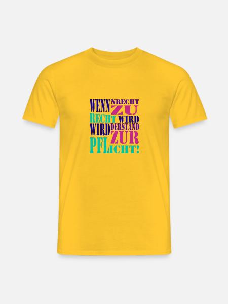 Wenn Unrecht zu Recht wird wird Widerstand zur Pfl - Männer T-Shirt - Gelb
