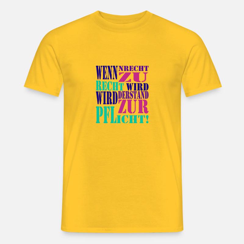 Wenn Unrecht zu Recht wird wird Widerstand zur Pfl - Männer T-Shirt - Gelb